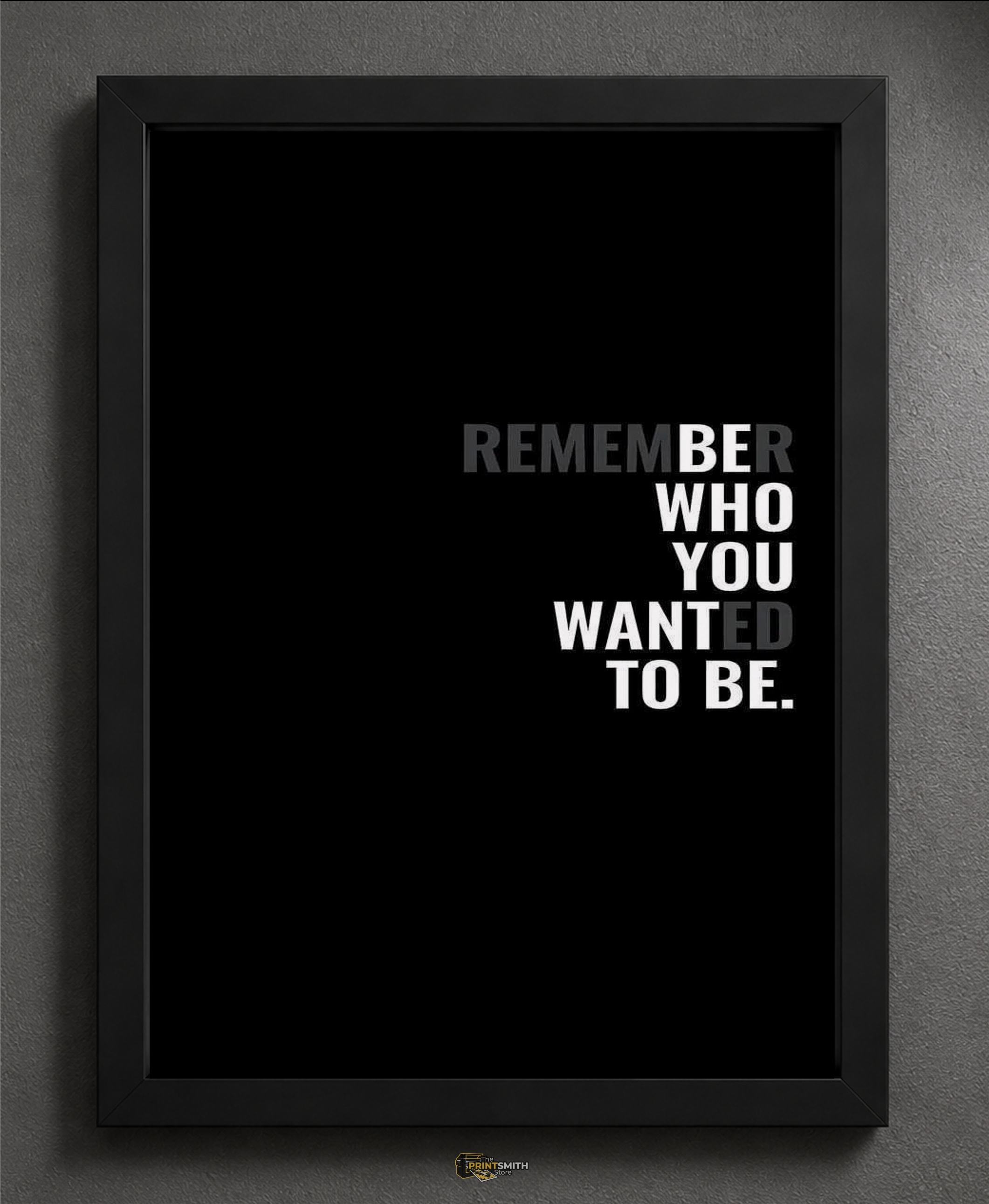 Remember Who You Wanted To Be Frame — Framed Print view 2